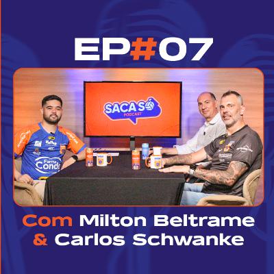 Ep. #07 - Carlos Schwanke & Milton Beltrame Jr.