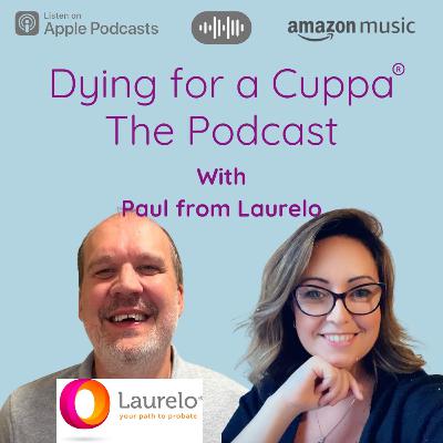 Dying for a Cuppa with Paul from Laurelo Dying for a Cuppa with Paul from Laurelo