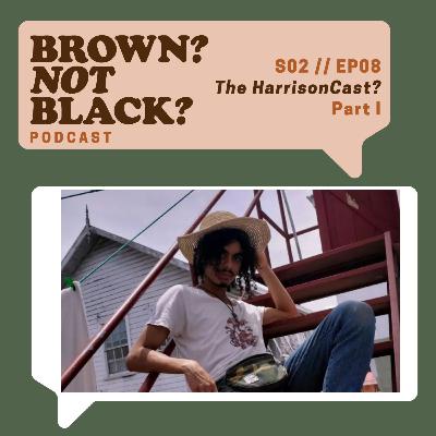 Episode 12: The HarrisonCast? Episode 12: The HarrisonCast?
