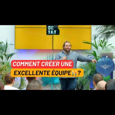 COMMENT créer une EXCELLENTE ÉQUIPE🧑‍🤝‍🧑? - CONFÉRENCE - Par Oussama Ammar