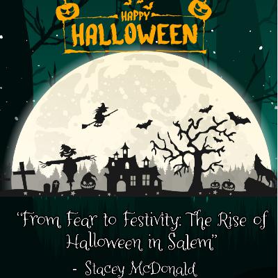 From Fear To Festivity The Rise of Halloween In Salem
