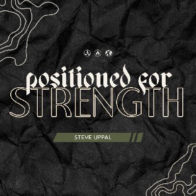 Positioned for Strength