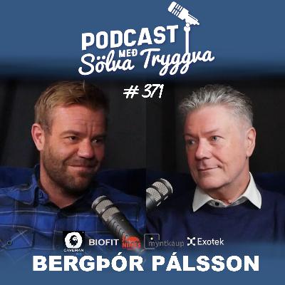 #371 Bergþór Pálsson með Sölva Tryggva (Áskriftarþáttur)