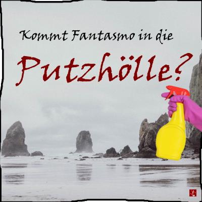 Putzi: Fantasmo auf den Sterilen