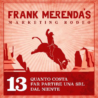 #13 - Quanto costa far partire una Srl dal niente?