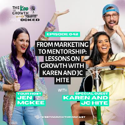From Marketing to Mentorship: Lessons on Growth With Karen and JC Hite