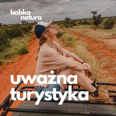 71. Uważna turystyka | Małgorzata Szumska