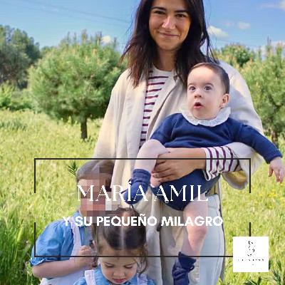 #10 MARÍA AMIL - Y SU PEQUEÑO MILAGRO