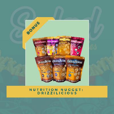 Nutrition Nugget: Drizzilicious