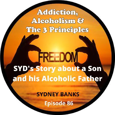 Ep.86-Syd's Story of an Alcoholic Father