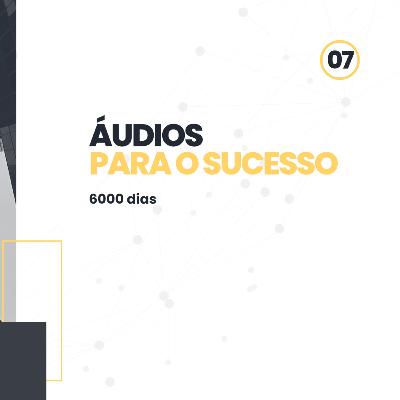 Áudios para o sucesso 6000 dias