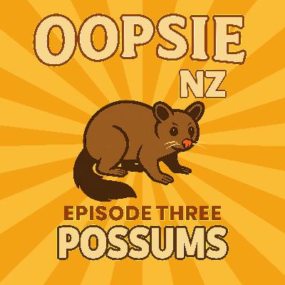 Episode Three: Possums