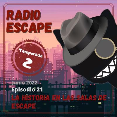 Radio Escape 2x21: La historia en las salas de escape - Con Jonathan (GM)