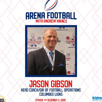 Ep #1 | Jason Gibson Head Coach/Director of Football Ops with the Columbus Lions Ep #1 | Jason Gibson Head Coach/Director of Football Ops with the Columbus Lions