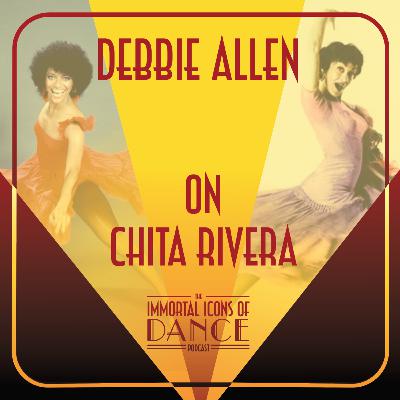 Ep. 20 Debbie Allen on Chita Rivera