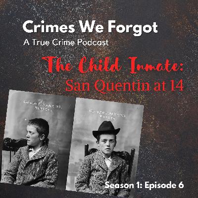 The Child Inmate: San Quentin at 14