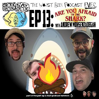 Ep13 - Are You Afraid of the Shark w/ Andrew Mohsen Ep13 - Are You Afraid of the Shark w/ Andrew Mohsen