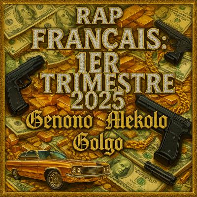 Rap FR : Bilan du 1er trimestre 2025 (PARTIE 1)