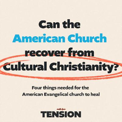 Can the American Church recover from Cultural Christianity?