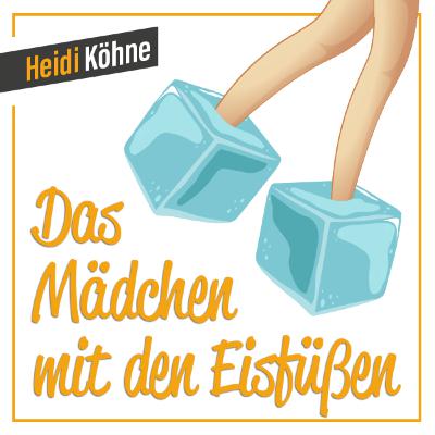 Das Mädchen mit den Eisfüßen Das Mädchen mit den Eisfüßen