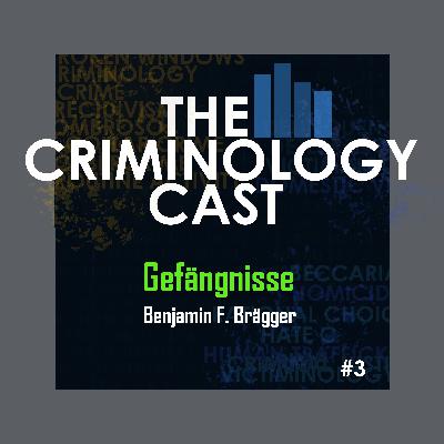 #3: Gefängnisse und Freiheitsentzug - Benjamin F. Brägger