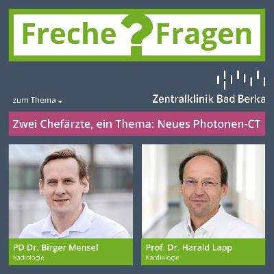 Freche Fragen an PD Dr. Mensel & Prof. Lapp: Photonen-CT