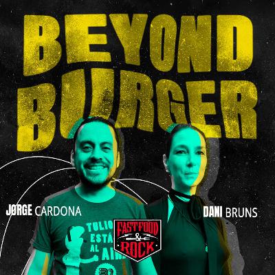 Beyond Burger con Jorge García y Dani Bruns