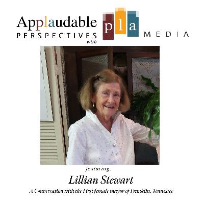 An Intimate Conversation with Lillian Stewart, The first female Mayor of Franklin, TN An Intimate Conversation with Lillian Stewart, The first female Mayor of Franklin, TN