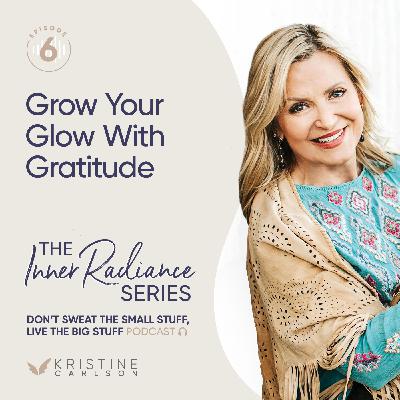 Inner Radiance Series:  Grow Your Glow with Gratitude