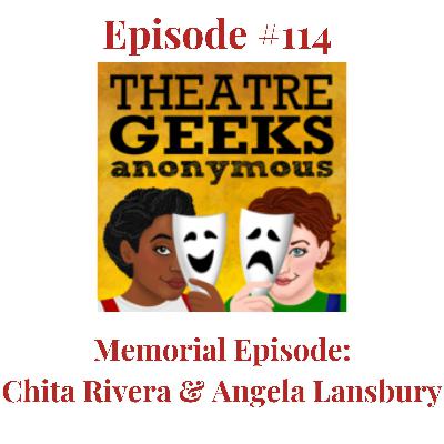 Episode 114: Memorial For Chita Rivera and Angela Lansbury