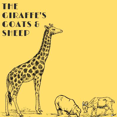 The Giraffe's Goats and Sheep