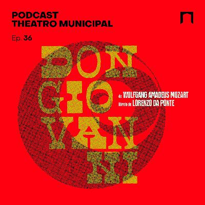 Ep. 36 - Ópera Don Giovanni, de Wolfgang Amadeus Mozart