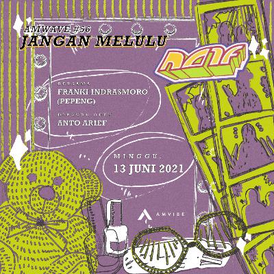 AMwave #56: Jangan Melulu Naif | Franki Indrasmoro (Pepeng) AMwave #56: Jangan Melulu Naif | Franki Indrasmoro (Pepeng)