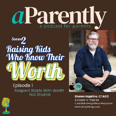 Respect Starts With Worth, Not Shame