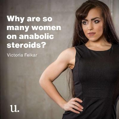 Victoria Felkar: The PED expert on why so many women are taking anabolic steroids