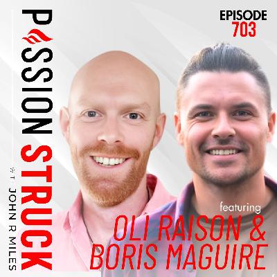Oli Raison & Boris Maguire on Leadership Beyond the Boardroom | EP 703