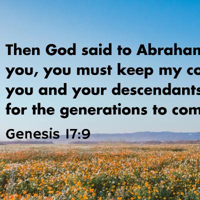 Genesis 17:1-22 - Abraham: Covenant of Circumcision