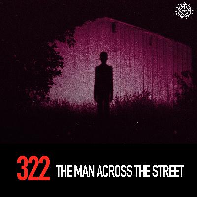 The Man Across The Street The Man Across The Street