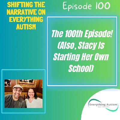 EP 100: The 100th Episode! (Also, Stacy Is Starting Her Own School) EP 100: The 100th Episode! (Also, Stacy Is Starting Her Own School)