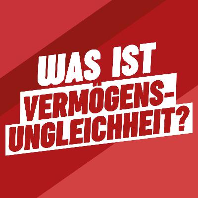 Was ist Vermögensungleichheit?