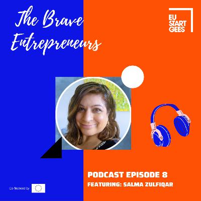 The Brave Entrepreneurs podcast #8 Salma Zulfiqar