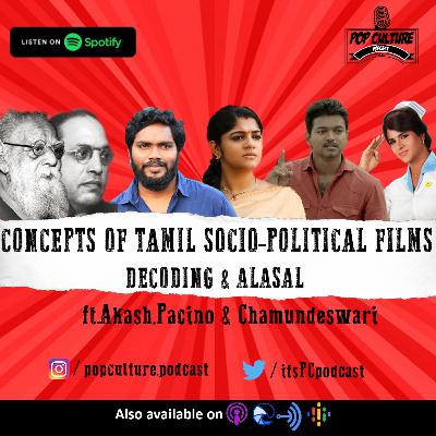 Concepts of Tamil socio - political films - Decoding & Alasal (S3 - E2) Concepts of Tamil socio - political films - Decoding & Alasal (S3 - E2)