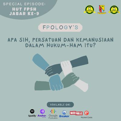 Special Episode: Apa Sih Persatuan dan Kemanusiaan dalam Hukum-HAM itu?