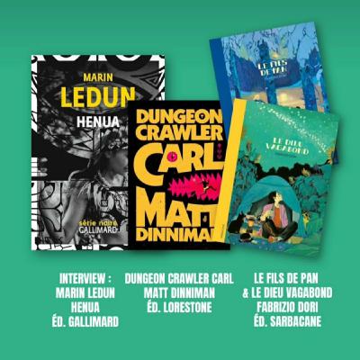 Délivrez-moi : ITW Marin Ledun, auteur de Henua + Dieu Wagabond et Du fils de Pan, de Fabrizio Dori + Dungeon Crawler Carl, de Matt Dinniman