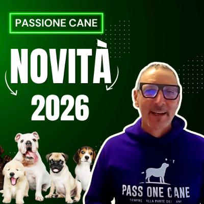 Ep.41 NOVITÀ 2026 Passione Cane