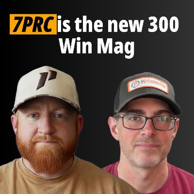 485. 7PRC is the New 300 Win Mag w/ Josh Vegors