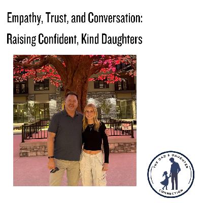 Empathy, Trust, and Conversation: Raising Confident, Kind Daughters