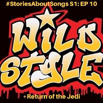 EP. 10- Wild Style Soundtrack + Return Of The Jedi