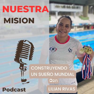 Ep. 13 NUESTRA MISION - LILIAN RIVAS Ep. 13 NUESTRA MISION - LILIAN RIVAS