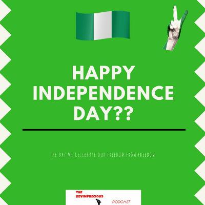 IS THERE REALLY A NEED TO CELEBRATE INDEPENDENCE DAY || FIND OUT WHAT I THINK ON THIS EPISODE IS THERE REALLY A NEED TO CELEBRATE INDEPENDENCE DAY || FIND OUT WHAT I THINK ON THIS EPISODE